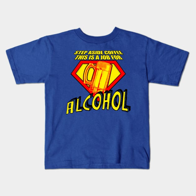 SUPER ALCOHOL! Kids T-Shirt by Adatude